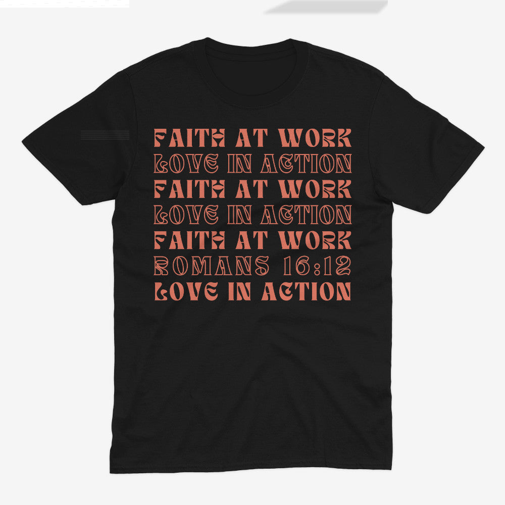 "Faith at Work, Love in Action" Christian t-shirt