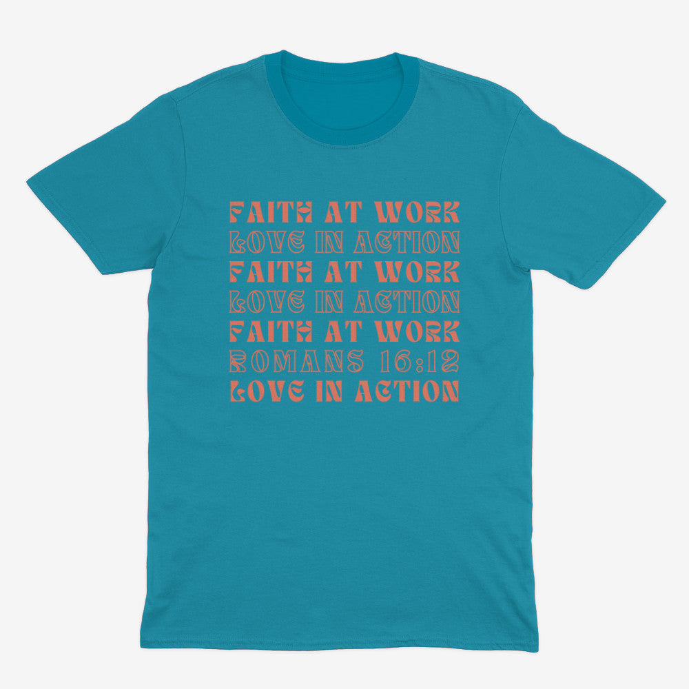 "Faith at Work, Love in Action" Christian t-shirt