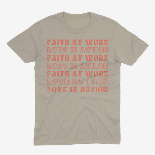 "Faith at Work, Love in Action" Christian t-shirt