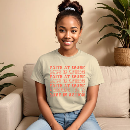 "Faith at Work, Love in Action" Christian t-shirt